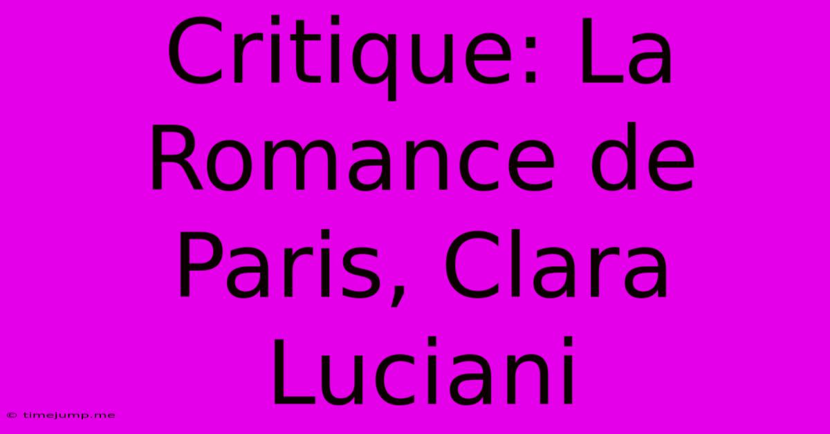 Critique: La Romance De Paris, Clara Luciani Critique: La Romance De Paris, Clara Luciani
