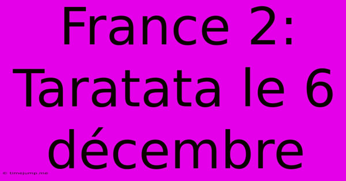 France 2: Taratata Le 6 Décembre France 2: Taratata Le 6 Décembre