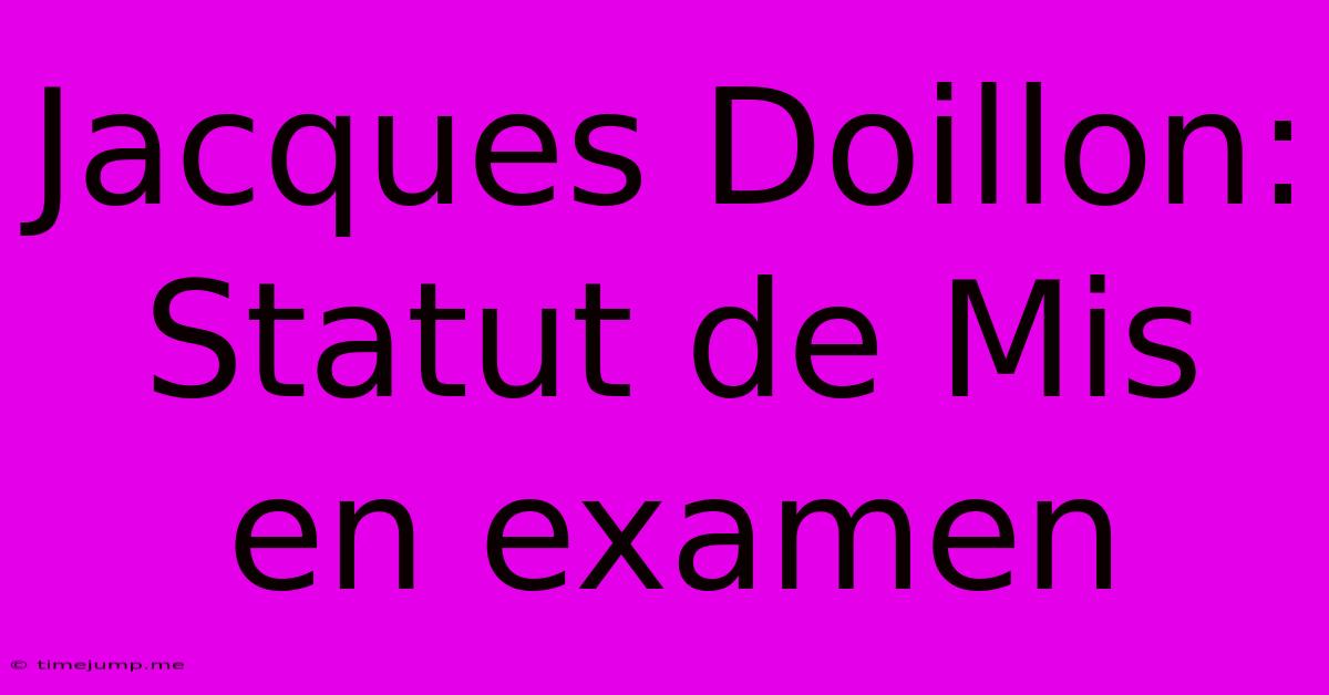 Jacques Doillon: Statut De Mis En Examen Jacques Doillon: Statut De Mis En Examen