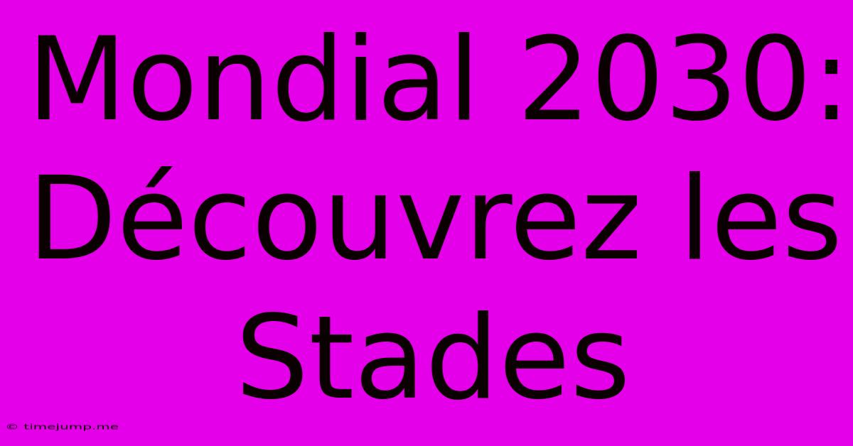 Mondial 2030: Découvrez Les Stades Mondial 2030: Découvrez Les Stades