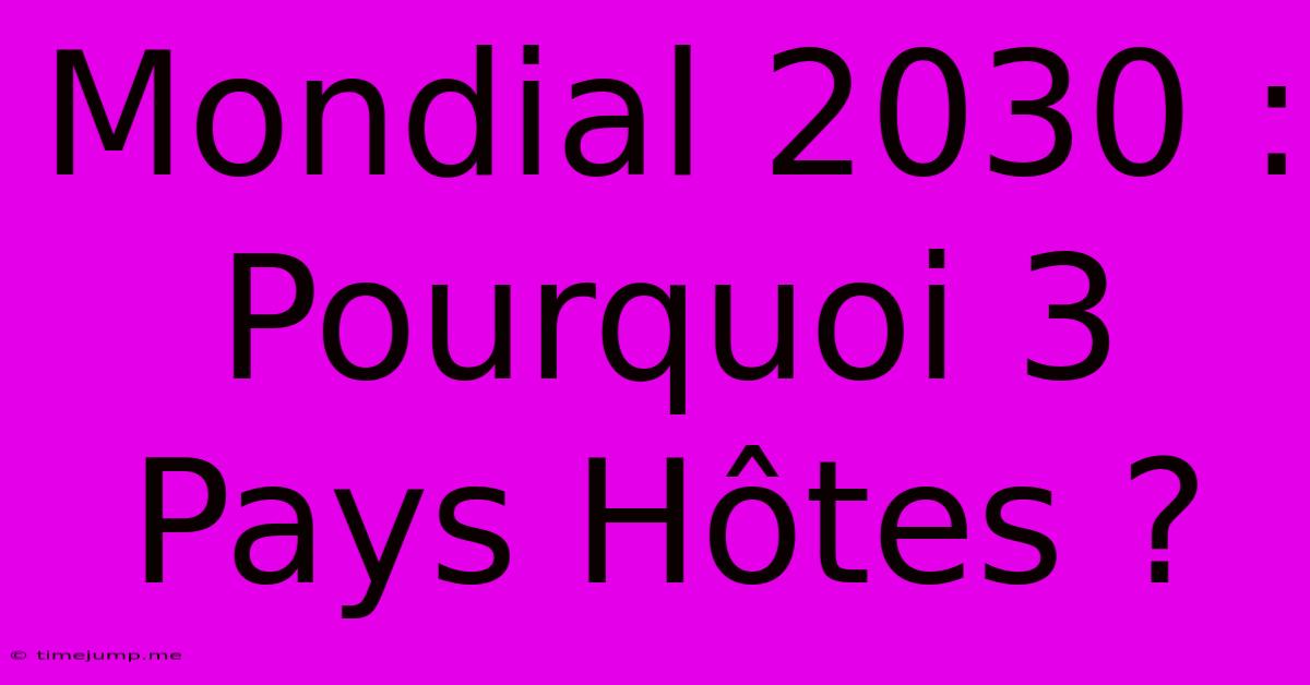 Mondial 2030 : Pourquoi 3 Pays Hôtes ?