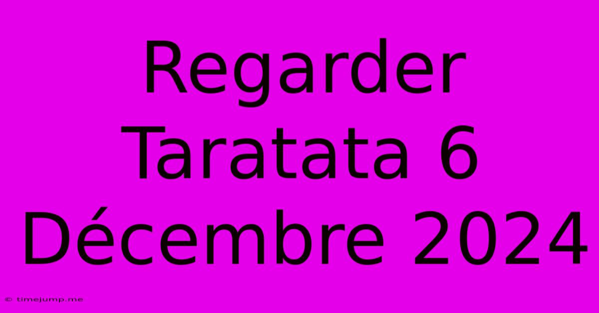 Regarder Taratata 6 Décembre 2024 Regarder Taratata 6 Décembre 2024