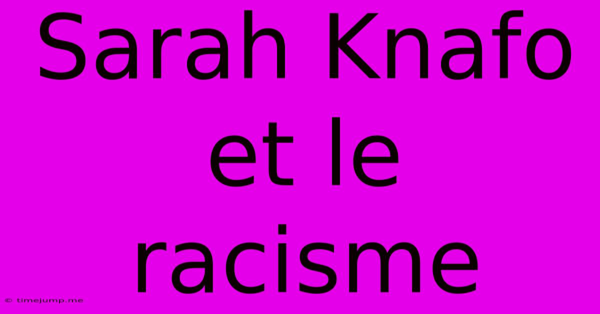 Sarah Knafo Et Le Racisme Sarah Knafo Et Le Racisme