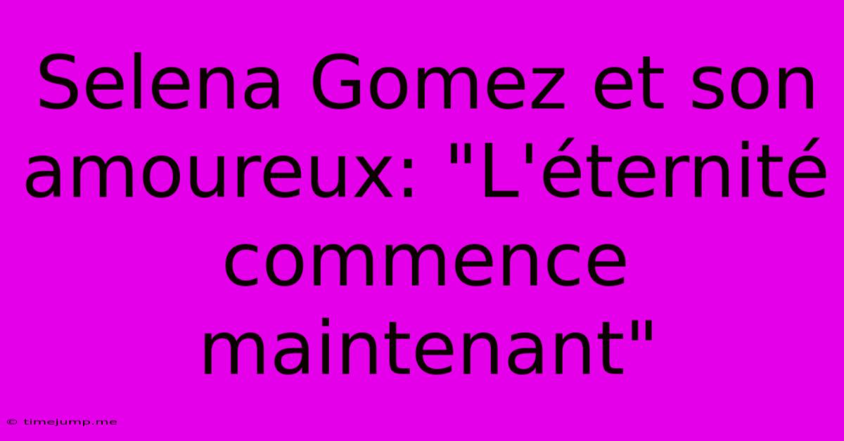 Selena Gomez Et Son Amoureux: Selena Gomez Et Son Amoureux: