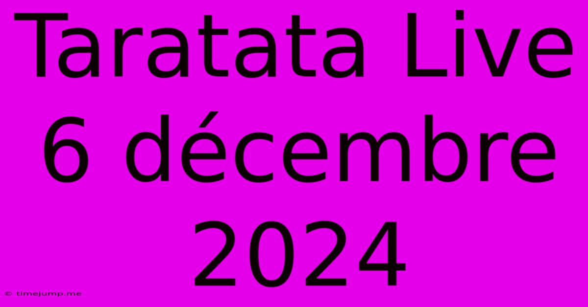 Taratata Live 6 Décembre 2024 Taratata Live 6 Décembre 2024