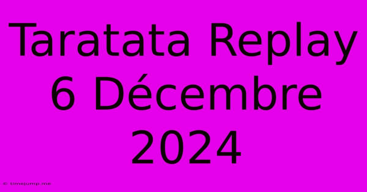 Taratata Replay 6 Décembre 2024