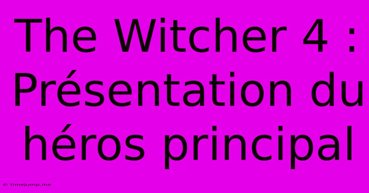 The Witcher 4 : Présentation Du Héros Principal The Witcher 4 : Présentation Du Héros Principal